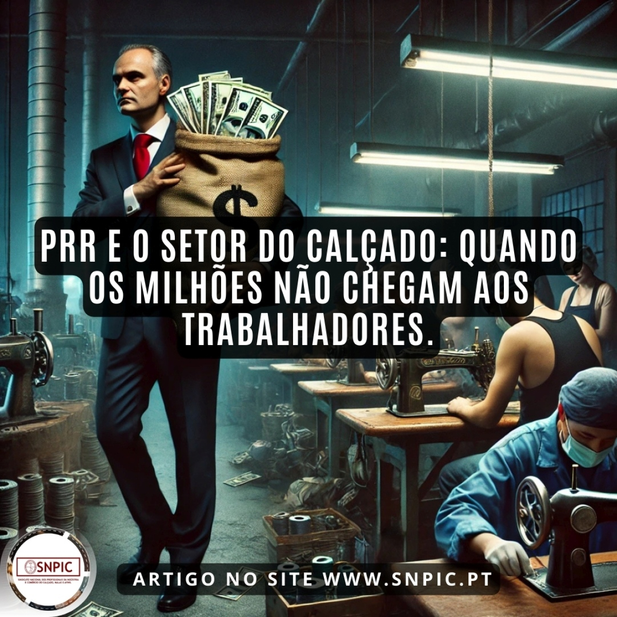 PRR e o Setor do Calçado: Quando os Milhões Não Chegam aos Trabalhadores