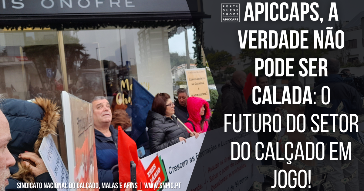 APICCAPS, A Verdade Não Pode Ser Calada: O Futuro do Setor do Calçado em Jogo e a Necessidade de Um Novo Contrato Coletivo Justo
