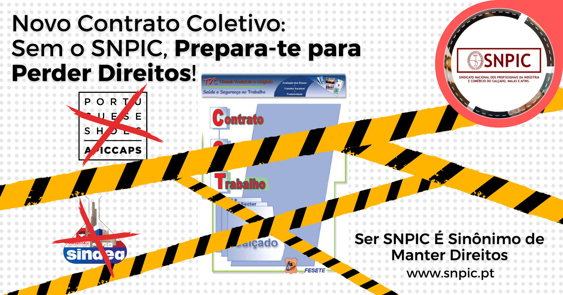 Novo Contrato Coletivo no setor do Calçado e Marroquinaria: Só os Associados do SNPIC Estão Salvos!