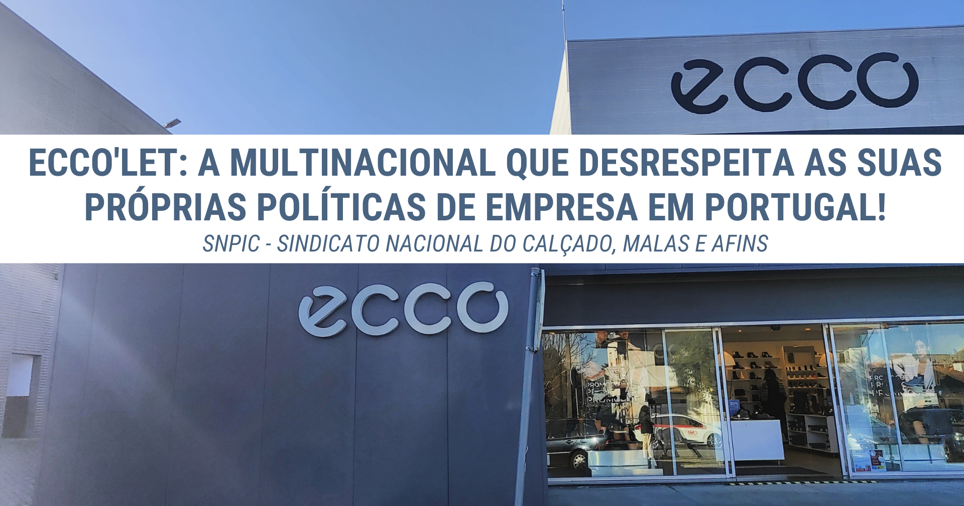 ECCO'LET: A multinacional que desrespeita as suas próprias políticas de empresa - SNPIC