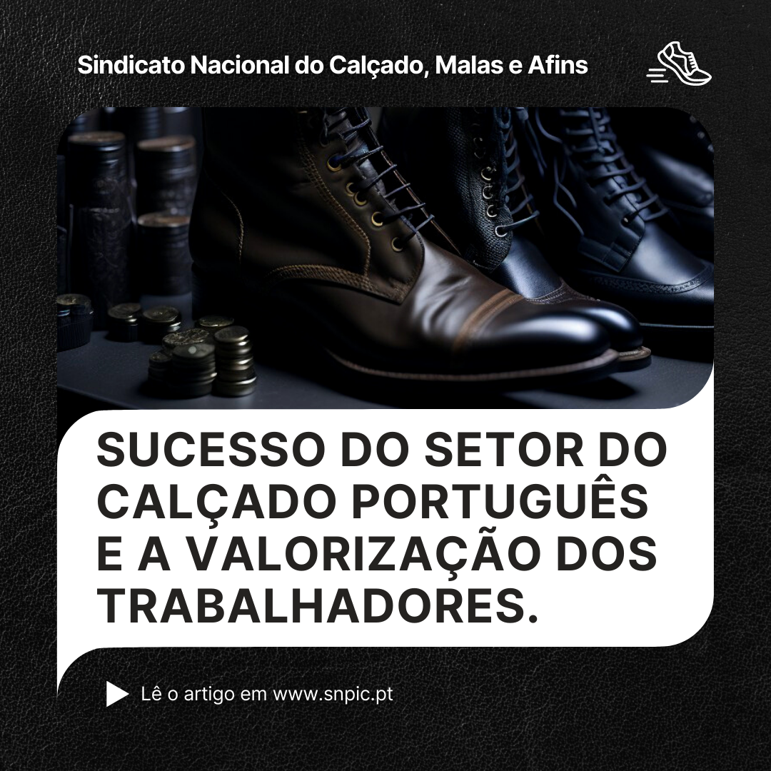 Sucesso do setor do calçado português e a valorização dos trabalhadores